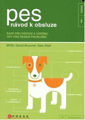 kniha Pes návod k obsluze : rady pro provoz a údržbu, tipy pro řešení problémů, CPress 2012