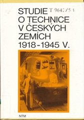 kniha Studie o technice v českých zemích V., 1918-1945, (1. část), Národní technické muzeum 1995