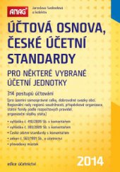 kniha Účtová osnova, České účetní standardy pro některé vybrané účetní jednotky 2014 314 postupů účtování, Anag 2014