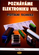kniha Poznáváme elektroniku. VIII, - Digitální technika, Kopp 2006