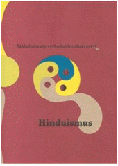 kniha Základní texty východních náboženství 1. - Hinduismus, Argo 2007