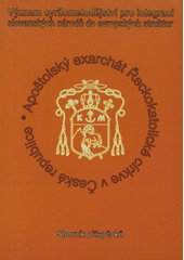 kniha Význam cyrilometodějství pro integraci slovanských národů do evropských struktur [sborník příspěvků, Apoštolský exarchát Řeckokatolické církve v České republice 2009