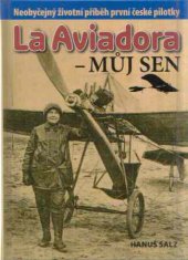 kniha La Aviadora - můj sen neobyčejný životní příběh první české pilotky Boženy Laglerové, Ostrov 2009