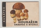 kniha Houbařem snadno a rychle, SNDK 1959