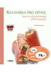 kniha Kuchařka pro dívky, které se od svých matek příliš nenaučily, Rebo 2007