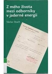 kniha Z mého života mezi odborníky v jaderné energii, Ústav jaderného výzkumu 2008