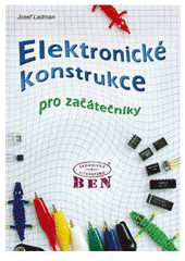 kniha Elektronické konstrukce pro začátečníky, BEN - technická literatura 2001