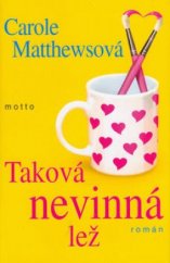 kniha Taková nevinná lež, Motto 2003