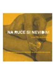 kniha Na ruce si nevidím praktické dovednosti pro život se zrakovým postižením, Okamžik 2007