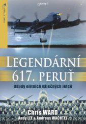 kniha Legendární 617. peruť osudy elitních válečných letců, Jota 2010