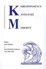 kniha Korespondence Katolické moderny dopisy Jana Köhlera a Karla Dostála-Lutinova z let 1902-1923, Gloria 2010