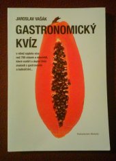 kniha Gastronomický kvíz v němž najdete více než 700 otázek a odpovědí, které rozšíří a doplní Vaše znalosti z gastronomie a kulinářství..., Beskydy 2005