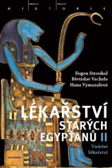 kniha Lékařství starých Egypťanů II. Vnitřní lékařství, Academia 2017