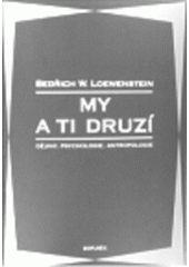 kniha My a ti druzí dějiny, psychologie, antropologie, Doplněk 1997