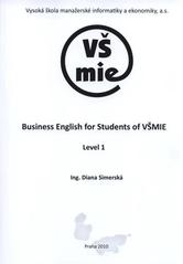 kniha Business English for students of VŠMIE level 1, Vysoká škola manažerské informatiky a ekonomiky 2010