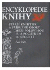 kniha Encyklopedie knihy starší knihtisk a příbuzné obory mezi polovinou 15. a počátkem 19. století, Libri ve spolupráci s Královskou kanonií premonstrátů na Strahově 2006