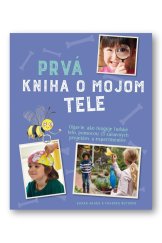 kniha Prvá kniha o mojom tele Objavte, ako funguje ľudské telo, pomocou 35 zábavných projektov a experimentov., Svojtka 2018
