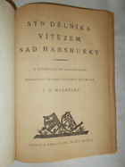 kniha Syn dělníka vítězem nad Habsburky k sedmdesátým narozeninám presidenta Československé republiky T.G. Masaryka, Ústřední dělnické knihkupectví a nakladatelství, Antonín Svěcený 1920