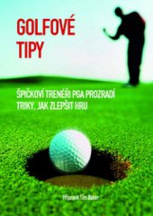 kniha Golfové tipy špičkoví trenéři PGA prozradí triky, jak zlepšit hru, Vinom Wine 2010