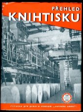 kniha Přehled knihtisku Příručka pro praxi a pro studium "černého umění", Práce 1952