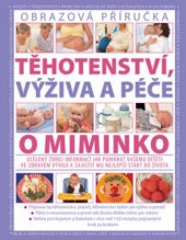 kniha Těhotenství, výživa a péče o miminko [obrazová příručka], Svojtka & Co. 2009