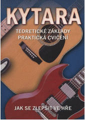 kniha Kytara teoretické základy, praktická cvičení, Ottovo nakladatelství 2012