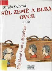 kniha Sůl země a blbá ovce, aneb, Můj šílený život s dědečkem, Akropolis 1995