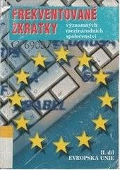 kniha Frekventované zkratky významných mezinárodních společenství. [II. díl, - Evropská unie, Ministerstvo obrany České republiky - Agentura vojenských informací a služeb 2003