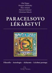 kniha Paracelsovo lékařství Filosofie - Astrologie - Alchymie - Léčebné postupy, Volvox Globator 2017