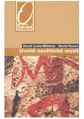 kniha Uvnitř neolitické mysli vědomí, vesmír a říše bohů, Academia 2008
