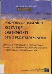 kniha Podpora optimálního rozvoje osobnosti dětí z prostředí minorit sociální, pedagogické a psychologické aspekty utváření osobnosti romských dětí a dětí z prostředí jiných minorit, Barrister & Principal 2003