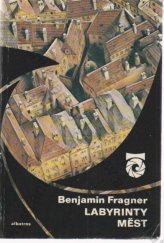 kniha Labyrinty měst (bloudění jejich minulostí a přítomností) : pro čtenáře od 12 let, Albatros 1984