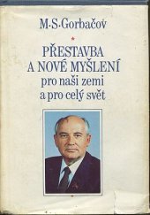 kniha Přestavba a nové myšlení pro naši zemi a pro celý svět, Svoboda 1987