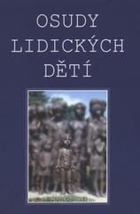 kniha Osudy lidických dětí (vzpomínky, svědectví, dokumenty), Vega-L 2011