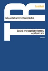 kniha Holocaust a Evropa po sedmdesáti letech sociálně-psychologické mechanismy, dopady, asociace, Academia 2016