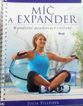 kniha Míč a expander kondiční posilovací cvičení, Ikar 2012