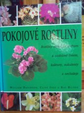 kniha Pokojové rostliny rostliny ozdobné květem a ozdobné listem, kaktusy, sukulenty a orchideje, Svojtka & Co. 1998