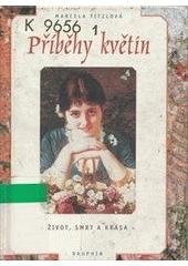 kniha Příběhy květin život, smrt a krása, Dauphin 1999