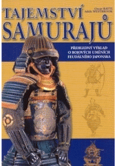 kniha Tajemství samurajů přehledný výklad o bojových uměních feudálního Japonska, Fighters Publications 2005