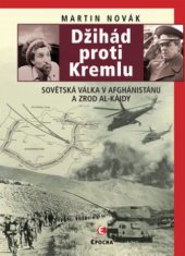 kniha Džihád proti Kremlu sovětská válka v Afghánistánu a zrod Al-Káidy, Epocha 2008