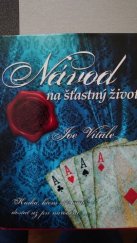 kniha Návod na šťastný život  Kniha, ktorú ste mali dostať už pri narodení, Ottovo nakladatelství 2011