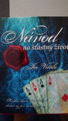 kniha Návod na šťastný život  Kniha, ktorú ste mali dostať už pri narodení, Ottovo nakladatelství 2011