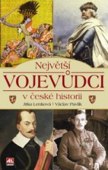 kniha Největší vojevůdci v české historii, Alpress 2010