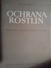 kniha Ochrana rostlin příručka pathologie rostlin, Státní zemědělské nakladatelství 1955