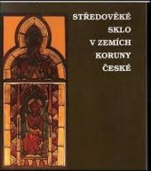 kniha Středověké sklo v zemích Koruny české kat. výstavy, [Most 1994], Ústav archeologické památkové péče severozápadních Čech 1994