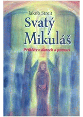 kniha Svatý Mikuláš příběhy o darech a pomoci svatého Mikuláše, Fabula 2008
