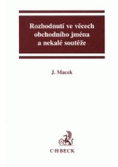 kniha Rozhodnutí ve věcech obchodního jména a nekalé soutěže, C. H. Beck 2000