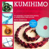 kniha Kumihimo originální doplňky : tradiční japonská technika splétání, Anagram 2012