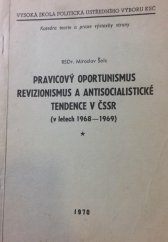 kniha Pravicový oportunismus, revizionismus a antisocialistické tendence v ČSSR (v letech 1968-69), Vys. škola polit. ÚV KSČ 1970