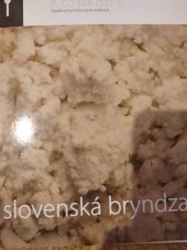 kniha Slovenská bryndza, Bryndziareň a syráreň v spolupráci s O.O.T.B. Solutions [Praha] 2008